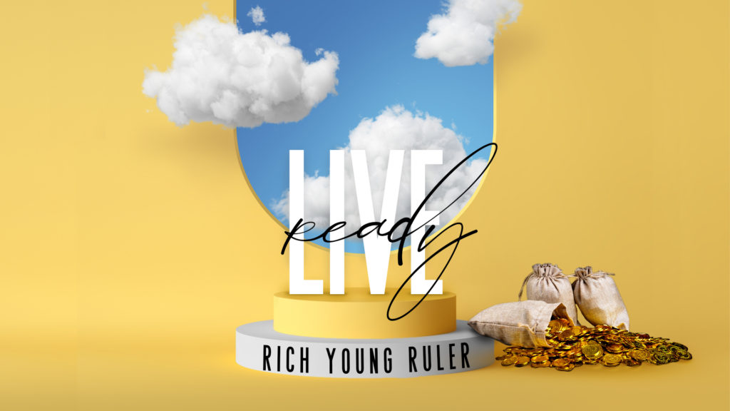 Live Ready – Rich Young Ruler