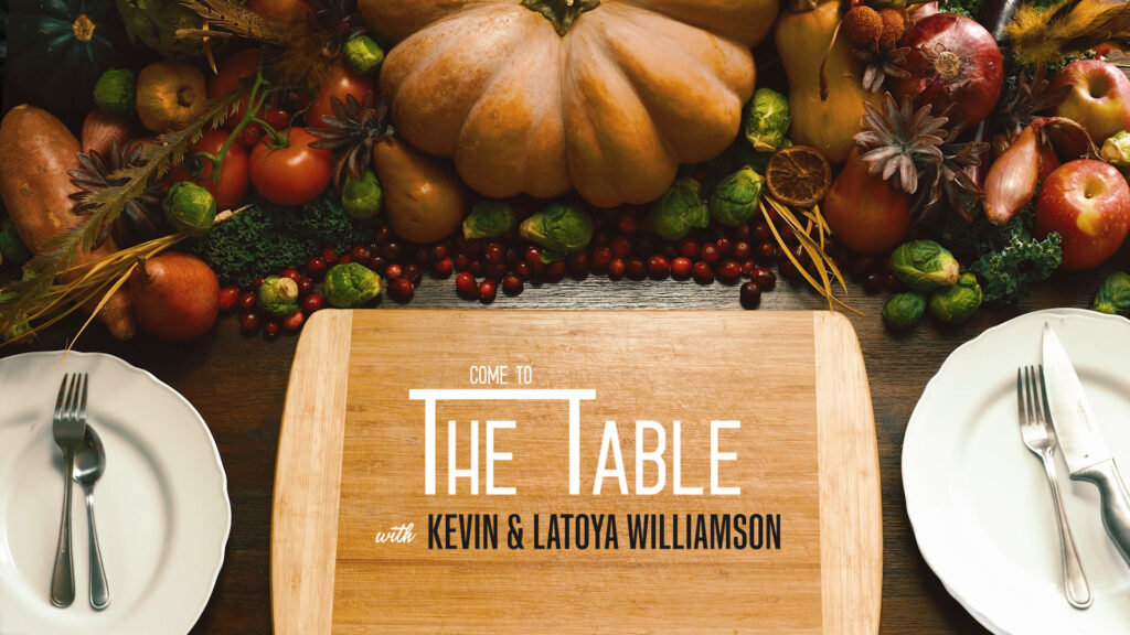 Come to the Table- Kevin and LaToya Williamson