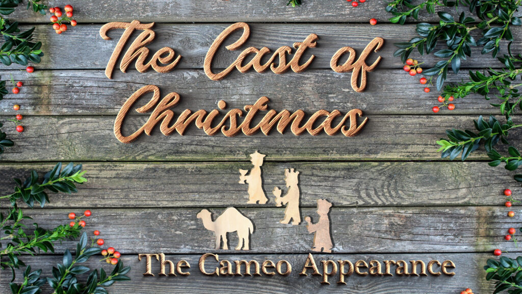 The Cast of Christmas- The Cameo Appearance