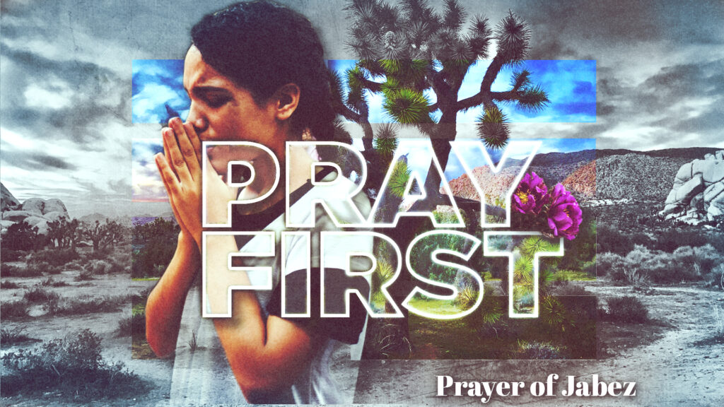 Pray First- Prayer of Jabez