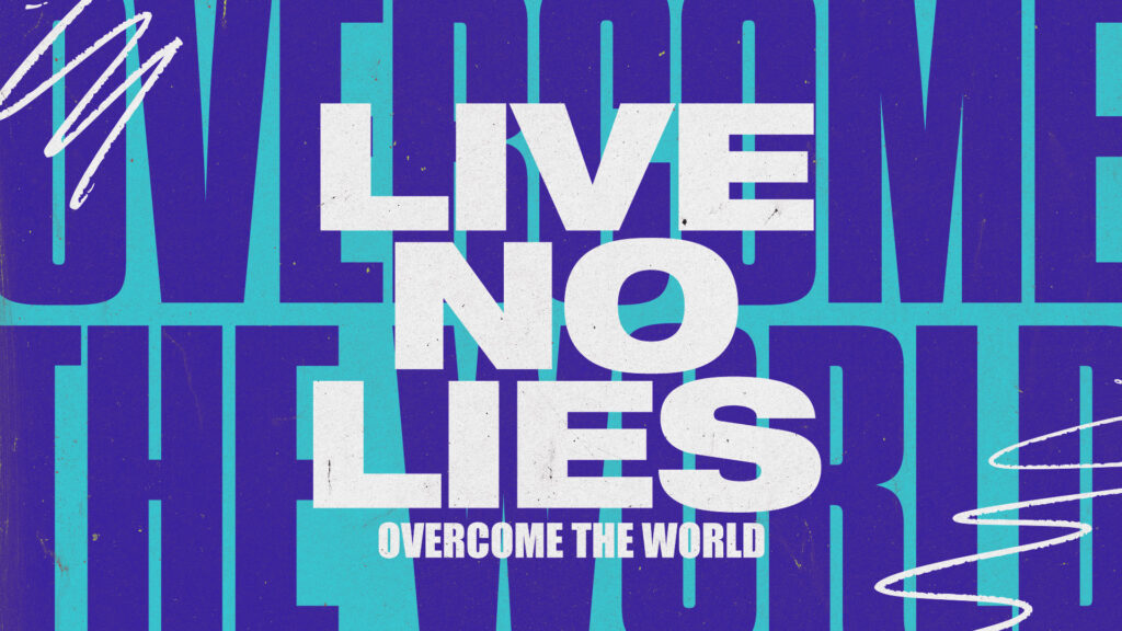 Live No Lies- Overcome the World